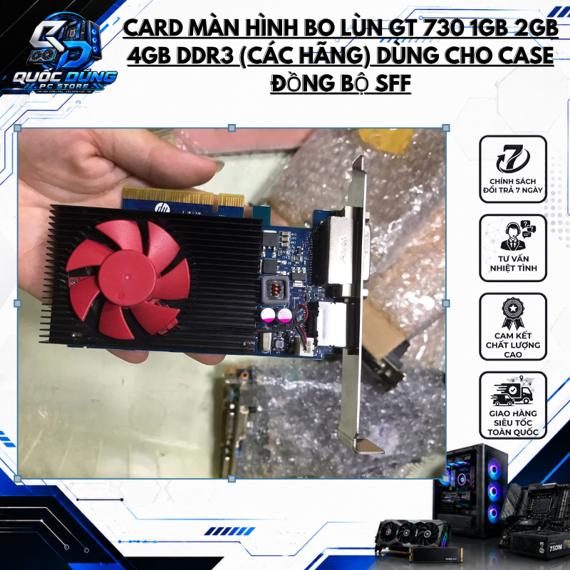 Card Màn Hình Bo Lùn GT 730 1GB 2GB 4GB DDR3 (Các Hãng) Dùng Cho Case Đồng Bộ SFF