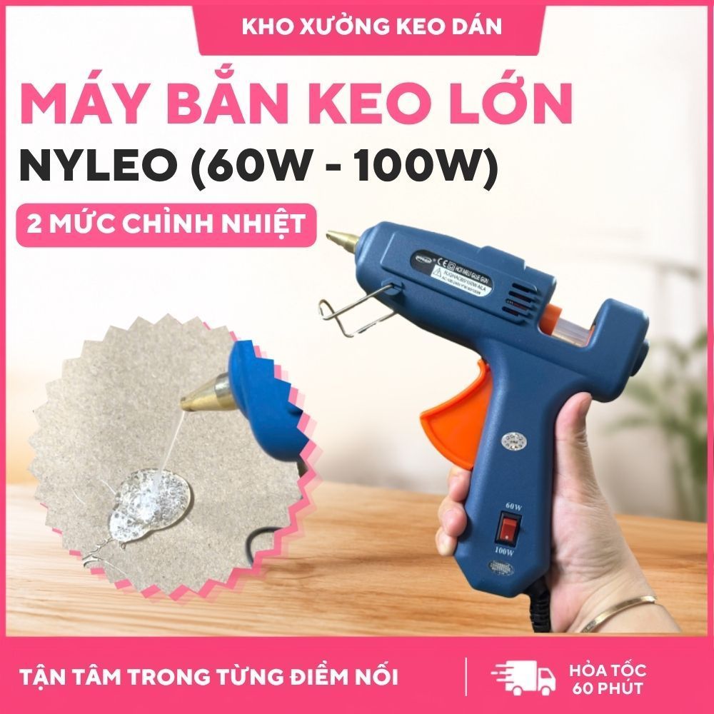 Máy Bắn Keo NYLEO LỚN 60W - 100W – Máy Bắn Keo Nóng Công Suất Cao Dùng Dán Hoa Xốp Handmade DIY