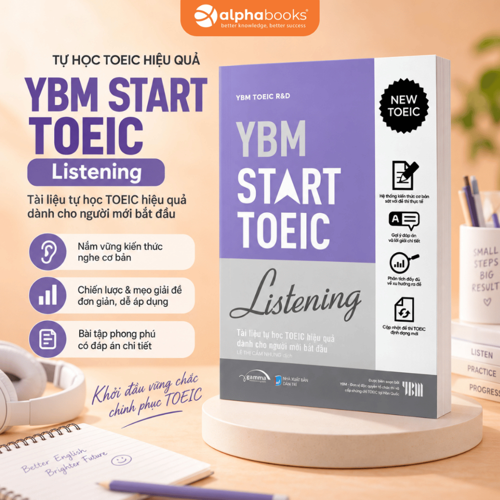 Sách YBM Start TOEIC Listening: Tự Học TOEIC Hiệu Quả Dành Cho Người Mới Bắt Đầu Mục Tiêu 450-550 (A