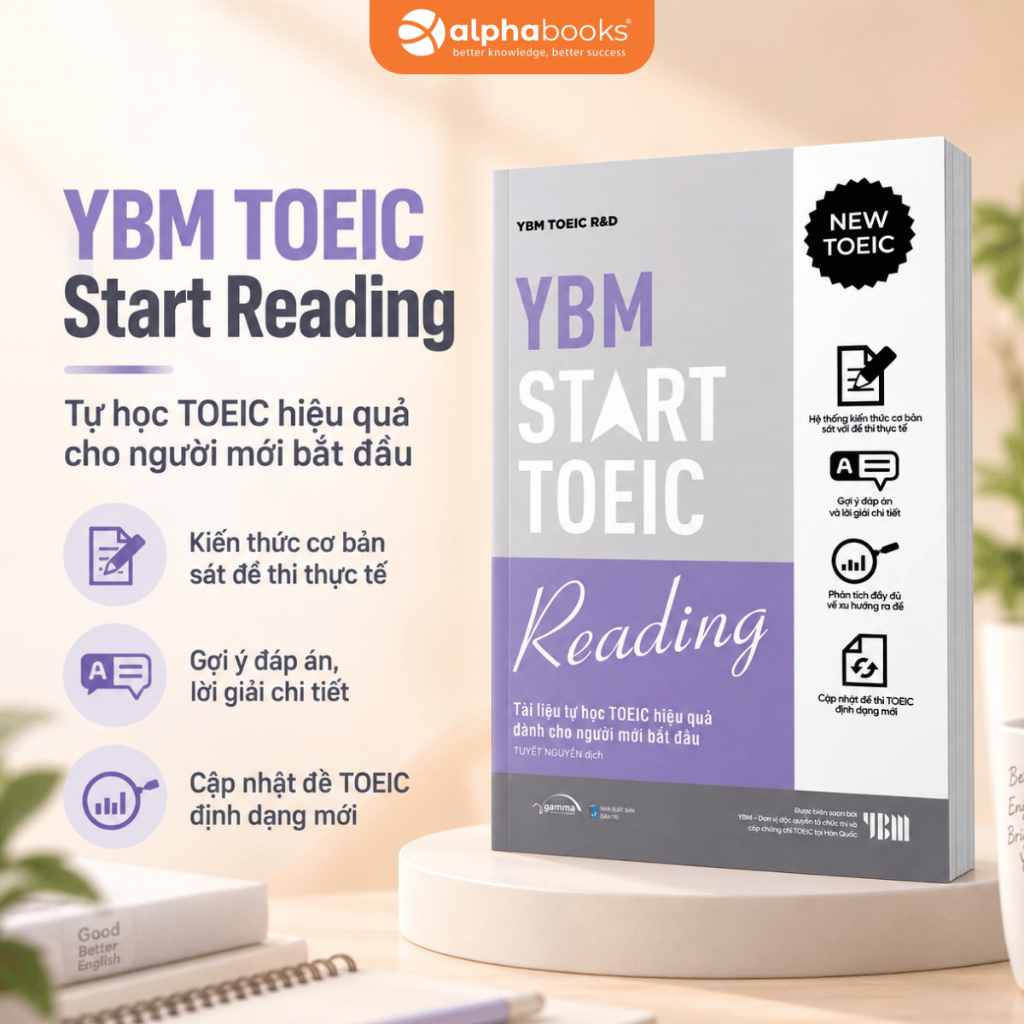 Sách YBM TOEIC Start Reading: Tự Học TOEIC Hiệu Quả Dành Cho Người Mới Bắt Đầu Mục Tiêu 450-550 (Alp