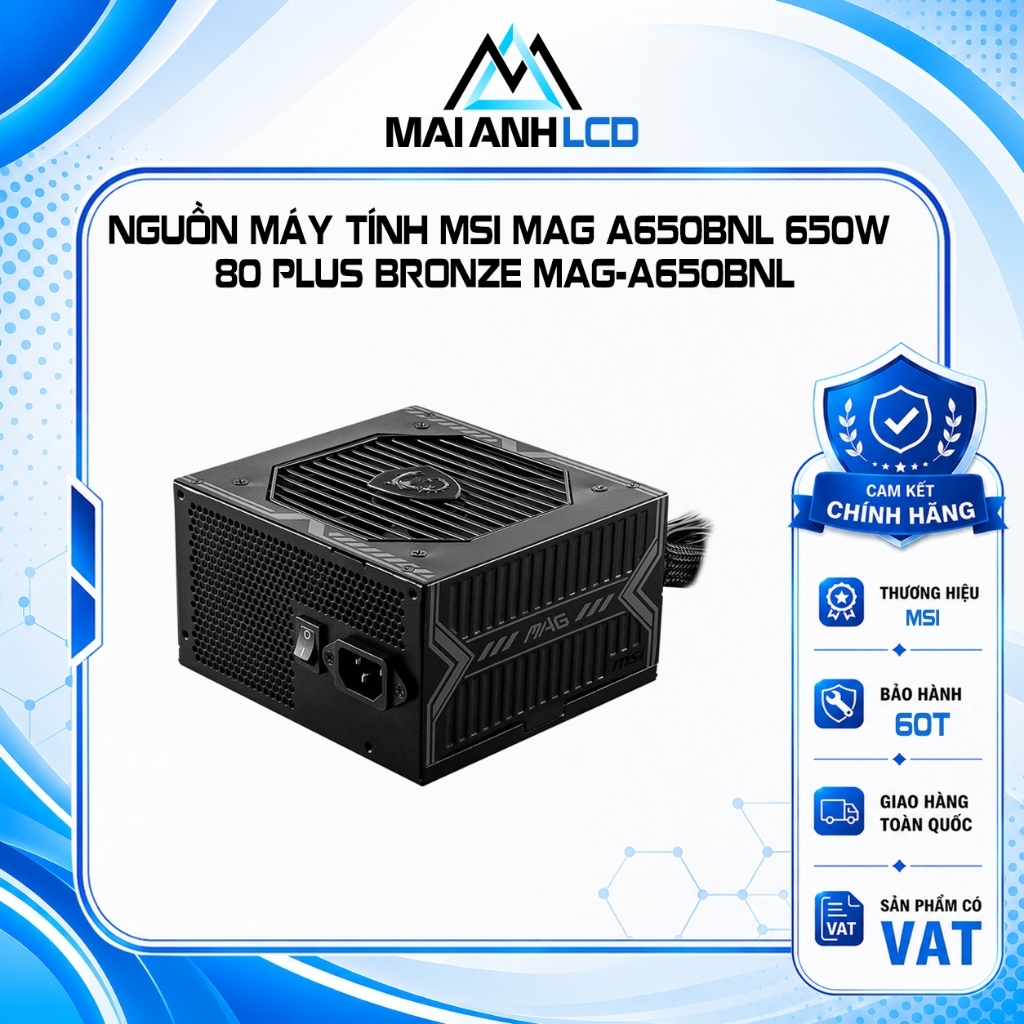 Nguồn máy tính MSI MAG A650BNL 650W 80 Plus Bronze MAG-A650BNL