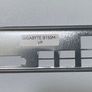FE chặn main GIGABYTE B150M-VP (Mainboard IO Shield: 456)