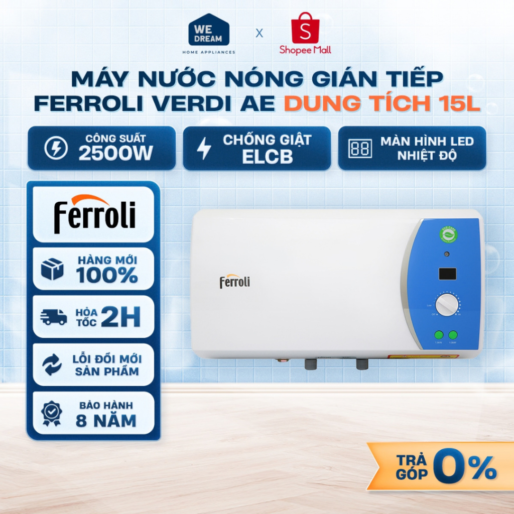 [HỖ TRỢ LẮP ĐẶT] Máy Nước Nóng Gián Tiếp Ferroli VERDI 15 Lít AE 2500W - Chính Hãng, Hàng Mới