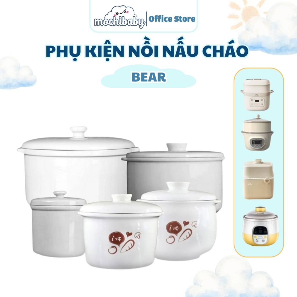 Thố Sứ Kèm Nắp Nồi Bear 0.5L, 0.8L, 1L, 1.6L Phụ Kiện Chính Hãng Cho Nồi Bear