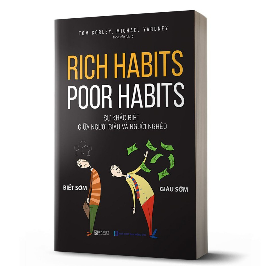 Sách - Rich Habits, Poor Habits - Sự Khác Biệt Giữa Người Giàu Và Người Nghèo - Tom Corley, Michael 