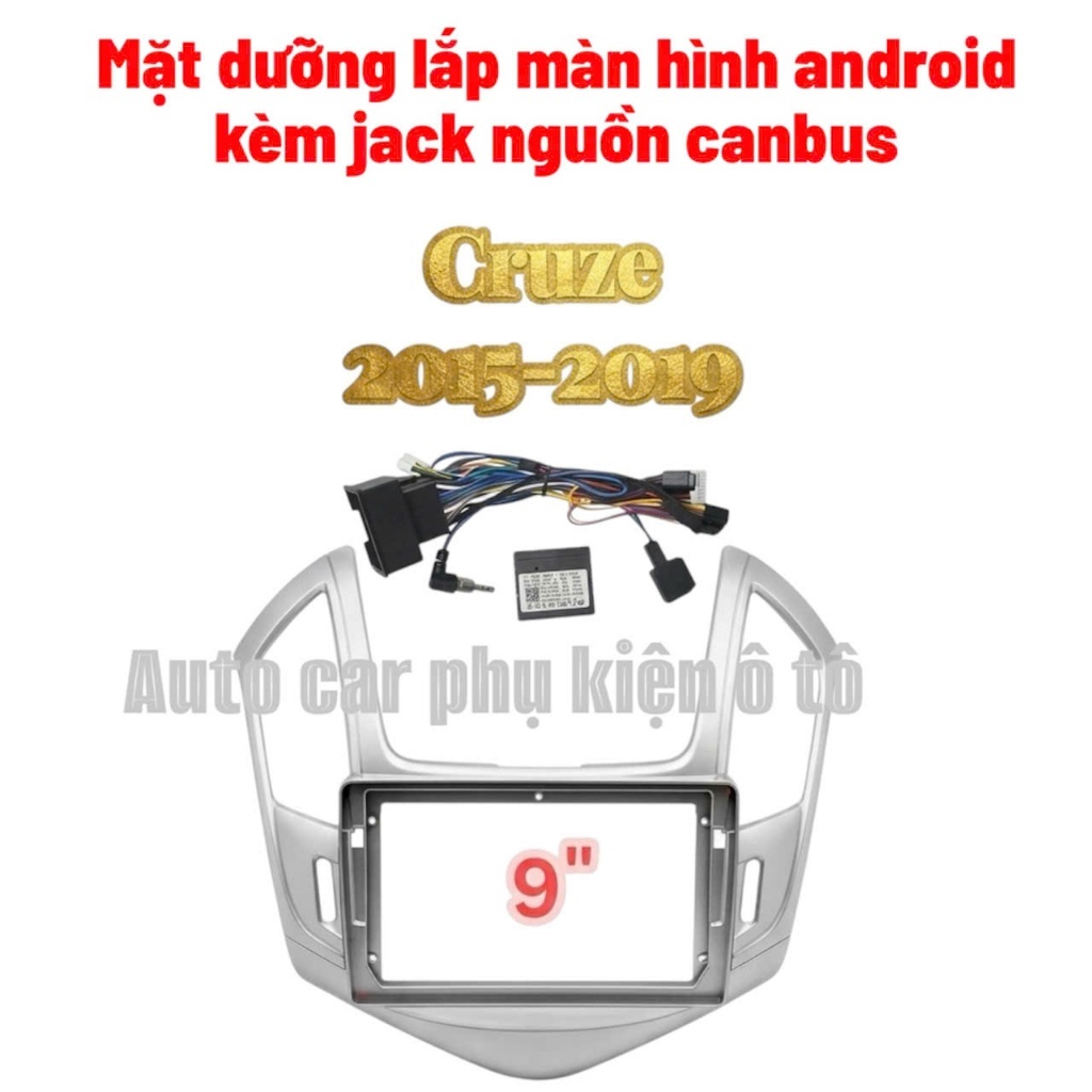 Mặt dưỡng CRUZE 2015 - 2020. 9 inch kèm canbus và jack nguồn zin ??
