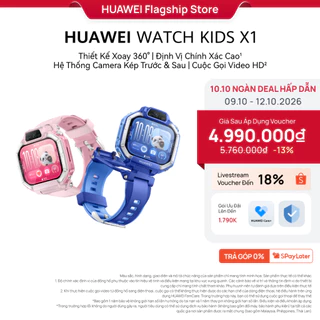 Đồng Hồ Thông Minh Trẻ Em HUAWEI WATCH KIDS X1 | Thiết Kế Xoay 360° | Định Vị Chính Xác Cao | Camera Kép | Gọi Video HD