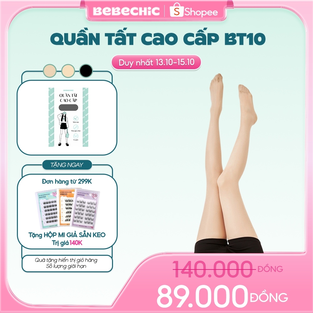 Quần Tất BT10 BEBECHIC Tàng Hình, Thon Gọn Chân, Che Khuyết Điểm Cao Cấp (0D/5D/10D/15D/30D)