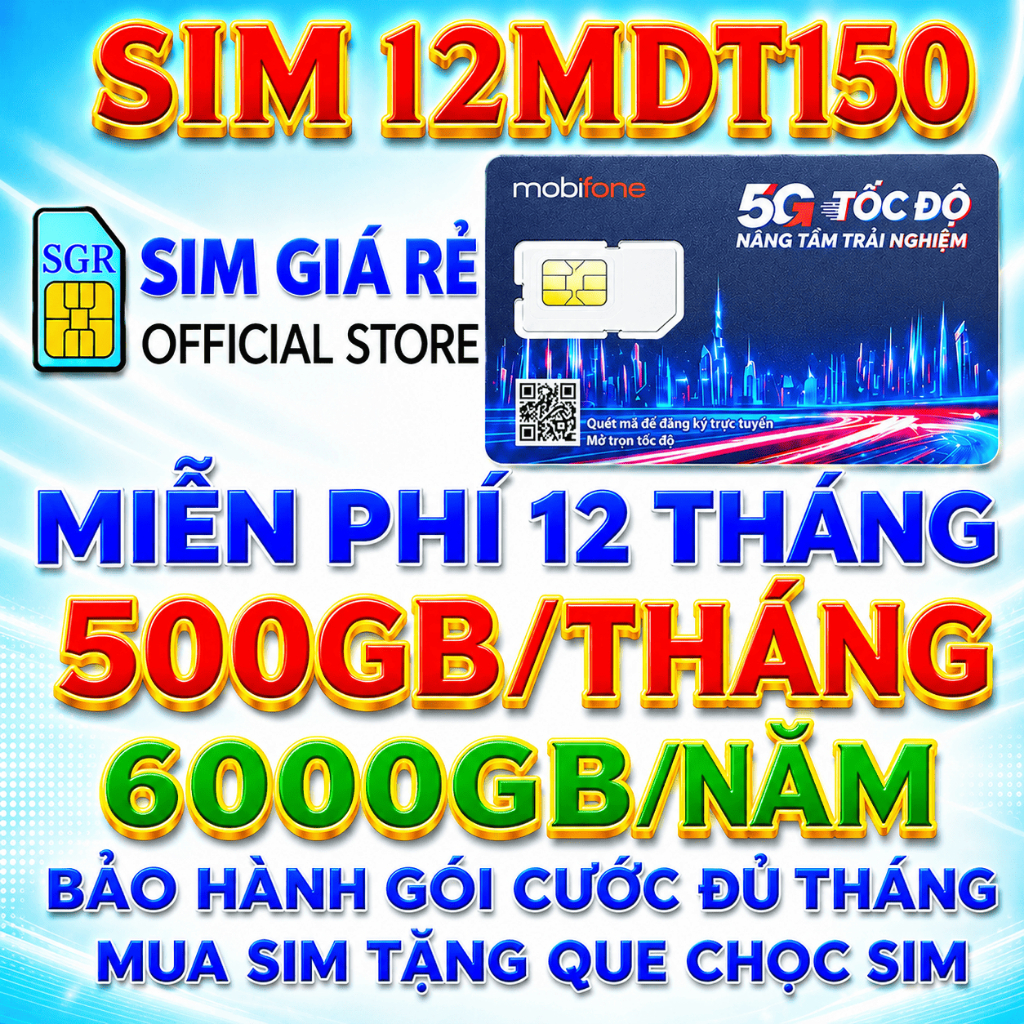 Sim 4G 5G Mobifone trọn gói không cần nạp tiền 12MDT50, 12MDT150, 6MDT150, MDT350, MDT255, 100GB