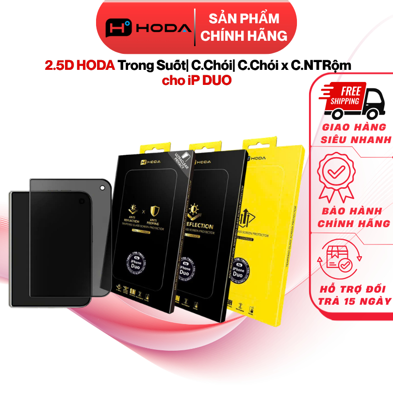 [iP DUO] Cường Lực  2.5D HODA Trong Suốt| C.NTRộm| C.Chói| C.Chói x C.NTRộm Có Viền Đen Không Lẹm Viền cho iP DUO