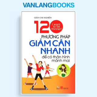 Sách - 120 Phương Pháp Giảm Cân Nhanh (TL Văn Lang)