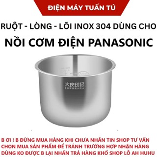 Lòng , ruột , lõi inox an toàn tốt cho sức khỏe thay thế cho nồi  nồi cơm cơ , nồi cơm điện tử Pa-na-so-nic