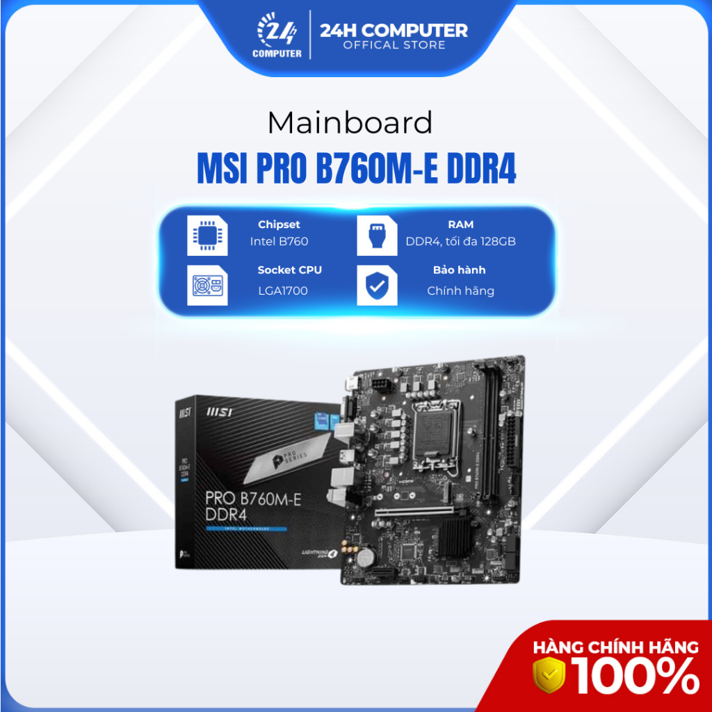 Bo Mạch chủ Main MSI Pro B760M-E DDR4, 24H Computer - Bảo Hành Chính Hãng
