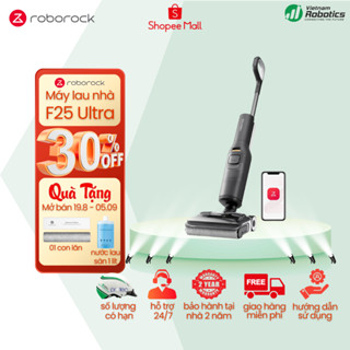Máy Hút Bụi Lau Nhà Roborock F25 Ultra – Lực Hút 22.000 Pa, Làm Sạch Sâu – Hơi Nước 150°C & Nước Nóng 90°C, Bảo hành 24T