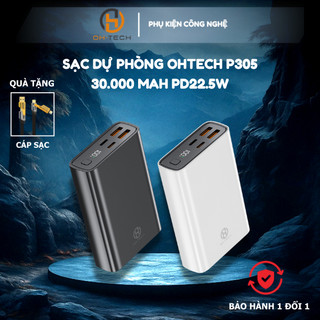   TẶNG CÁP SẠC  Sạc Dự Phòng OHTECH P205 P305 20000mAh 30.000mAh Sạc Nhanh PD22.5W Bảo Hành 12 Tháng 