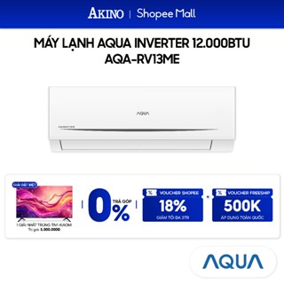 AQA-RV13ME I Máy Lạnh Aqua Inverter Tiết Kiệm Điện 12.000BTU/1.5HP/1.5Ngựa Model 2025