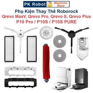 Phụ Kiện Thay Thế Robot Roborock Qreov Pro, Qrevo MaxV, Qrevo S, Qrevo Plus, P10 Pro, P10S, P10S Pure/