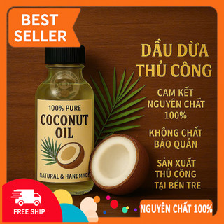  Chai 500ml Dầu dừa Organic Bến Tre nguyên chất 100% cốt dừa cô đặc – tinh khiết chăm sóc tóc dưỡng da massage 