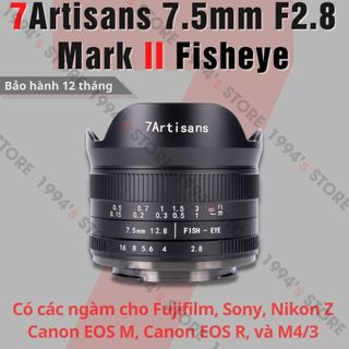  Ống kính 7Artisans 7.5mm F2.8 Mark II Fisheye - Dùng cho Fujifilm Sony Canon R Canon EOS M Nikon Z M4 3 