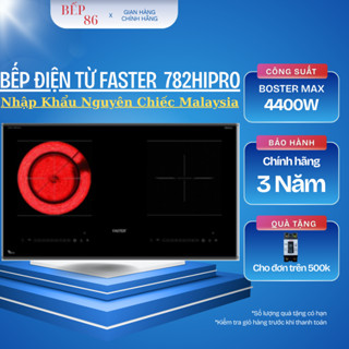 Bếp điện từ đôi Faster 782HIpro | Bếp từ nhập khẩu Malaysia | Bảo hành chính hãng 3 năm