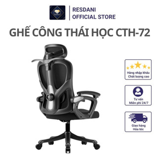  Ghế Công Thái Học Ghế Văn Phòng,Tay Nâng Điều Chỉnh Tựa Đầu 3D  ,Góc Ngả 125 Độ  Resdani CTH-72 