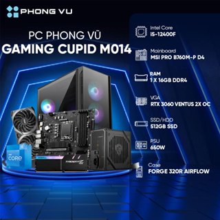 PC Phong Vũ Gaming Cupid M014 (Intel Core i5-12400F/ RTX 3060 / 1 x 16GB/ 512GB SSD/ Free DOS)