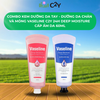  Combo Kem Dưỡng Da Tay - Dưỡng Da Chân Và Móng Vaseline C2Y 24h Deep Moisture Hand cấp ẩm da 60ml 