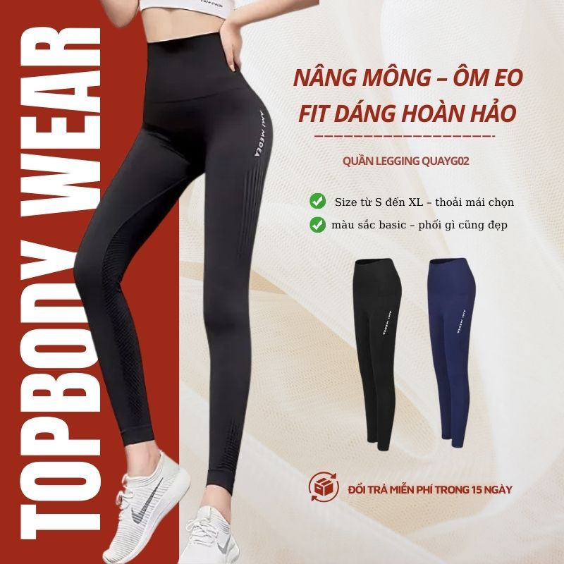Quần Legging Tập Gym Yoga Nữ Cạp Cao Nâng Mông Tôn Dáng TOPBODY WEAR Vải Co Dãn 4 Chiều Thoáng Mát- QUAYG02, QUANL01