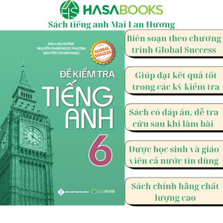  Sách - Đề Kiểm Tra Tiếng Anh 6 Global Success - Mai Lan Hương 
