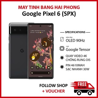 Điện thoại Google Pixel 6 (SPX) RAM 8/128GB chip Google Tensor camera 50MP pin 4614 mAh