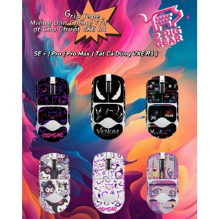   HÀNG LOẠI 1  Miếng Dán Chống Trơn Trượt Cho Chuột VGN VXE R1 SE + Pro Pro Max  Griptape Skin 