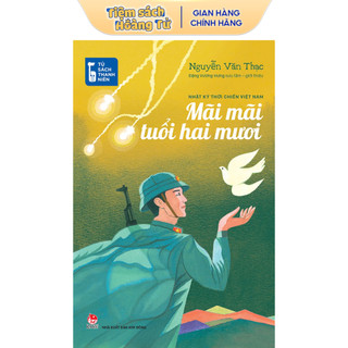 Sách - Mãi Mãi Tuổi Hai Mươi - Nhật Ký Thời Chiến Việt Nam -NXB Kim Đồng