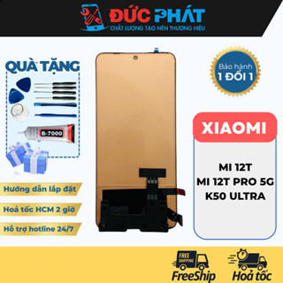  Màn Hình Thay Thế XIAOMI 12T   Mi 12T 5G   Mi 12T PRO 5G   REDMi K50 ULTRA  TẶNG BỘ SỬA VÀ KEO  