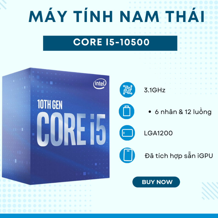 CPU INTEL CORE I5-10500 (3.1GHZ TURBO UP TO 4.5GHZ, 6 NHÂN 12 LUỒNG, 12MB CACHE, 65W) - SOCKET INTEL LGA 1200