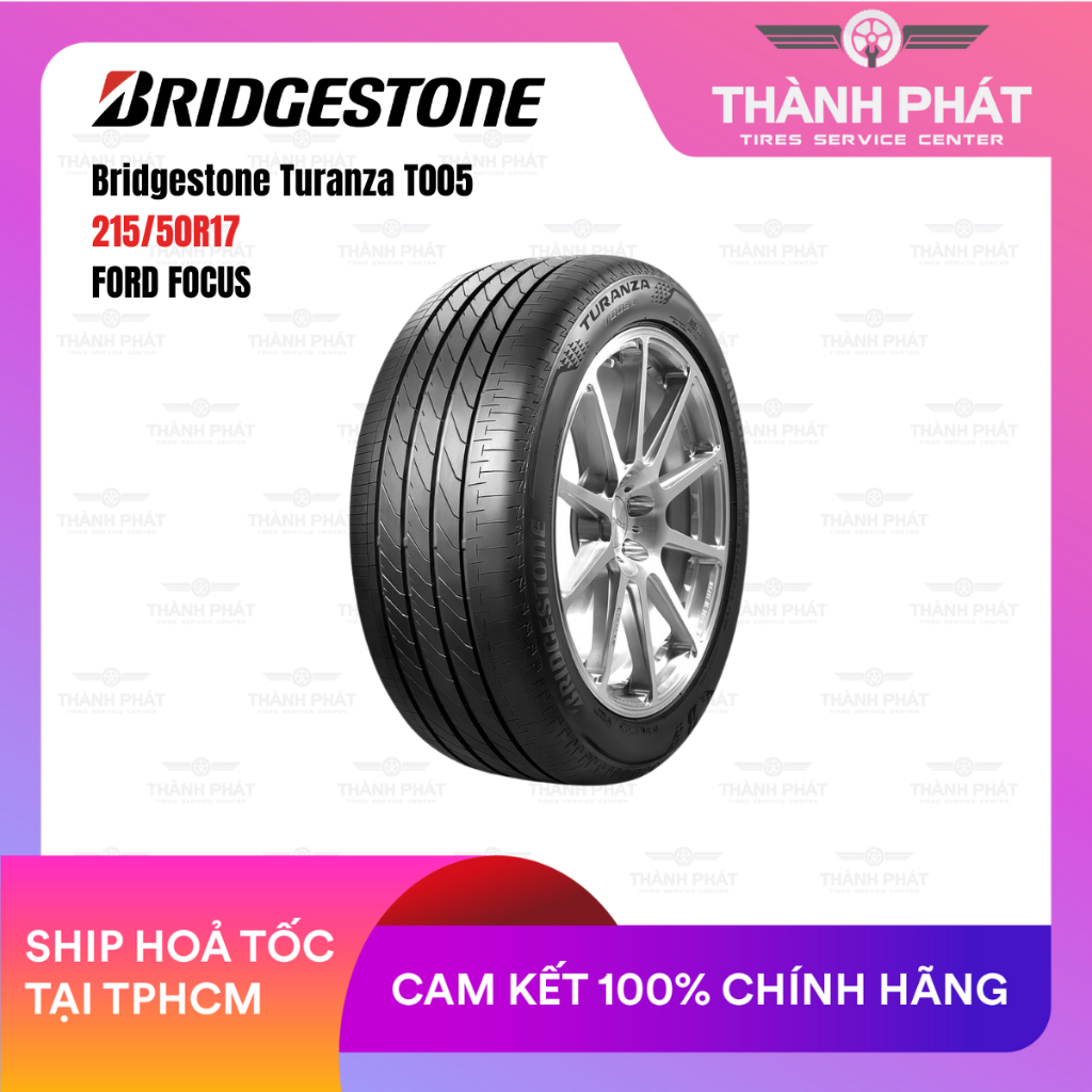 LỐP XE FORD FOCUS 215/50R17 BRIDGESTONE TURANZA T005 KHUYẾN MÃI DATE 2024