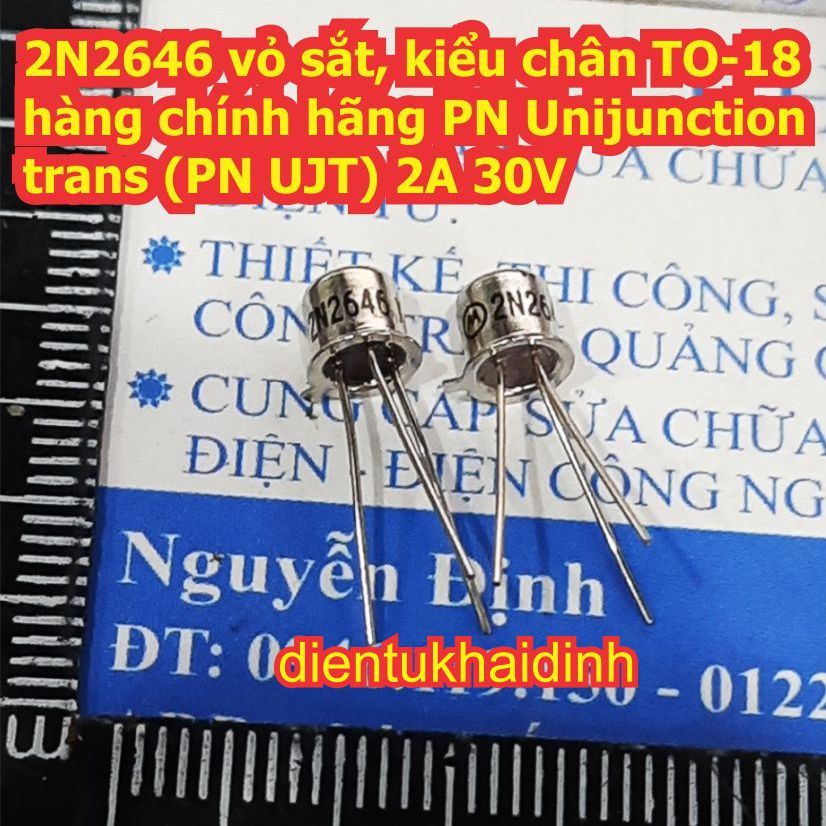 2N2646 2646 vỏ sắt, kiểu chân TO-18 hàng chính hãng PN Unijunction trans (PN UJT) 2A 30V kde4369