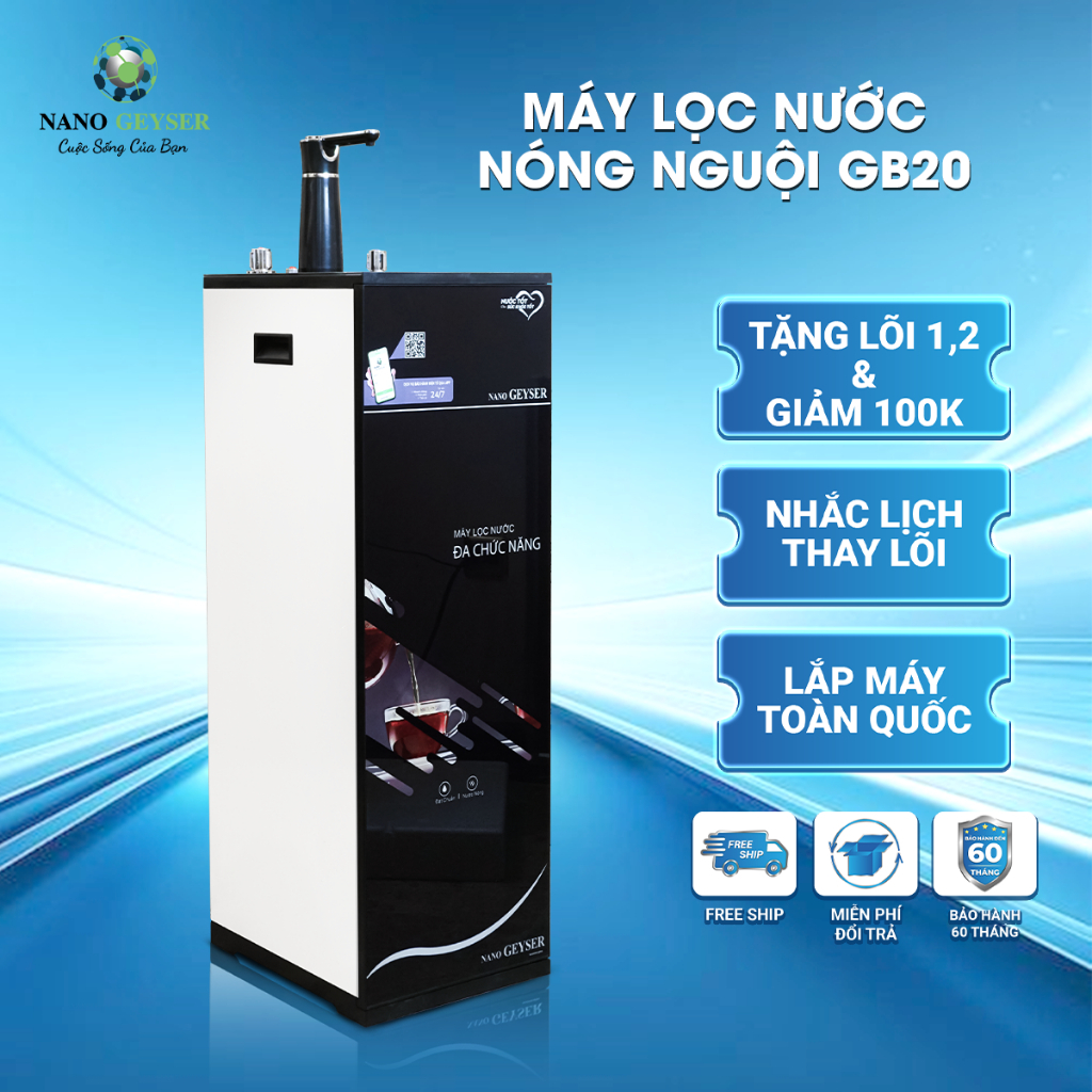  Máy lọc nước nóng nguội Nano Geyser GB20 công nghệ RO tạo nước ion kiềm tặng kèm bộ lõi 
