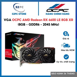 VGA RX6600 - OCPC Radeon RX 6600 LE 8GB XR (2Fan) - New BH 36TH