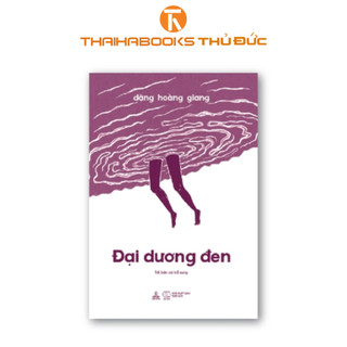 Sách Đại Dương Đen - Đặng Hoàng Giang (Tái Bản Bổ Sung) - Thiện Tri Thức