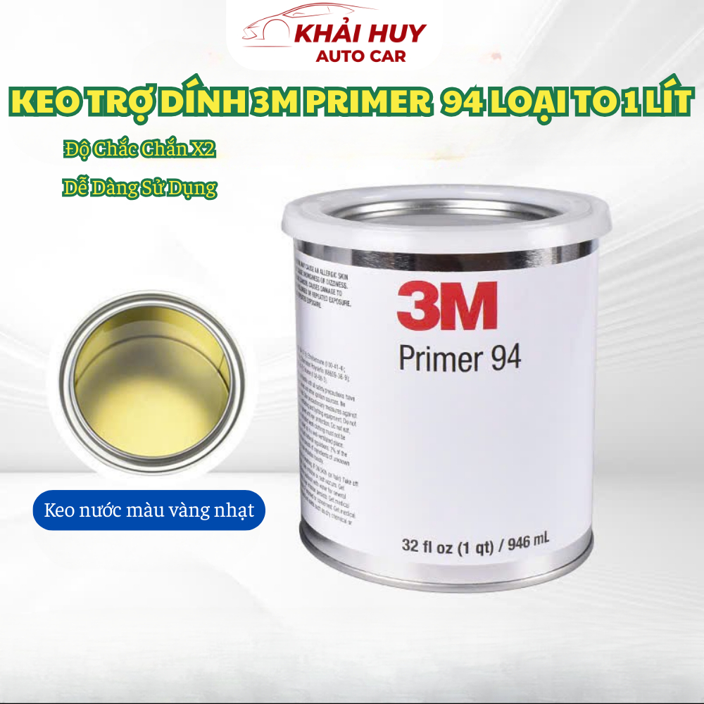  Trợ dính Primer94 siêu to loại 1 lít chính hãng 3m - siêu dính - siêu chắc - keo nước màu vàng - keo mồi khaihuyauto 