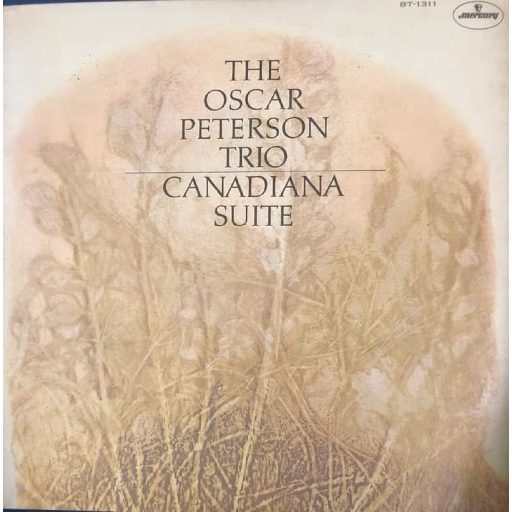 ĐĨA THAN - THE OSCAR PETERSON TRIO - CANADIANA SUITE Jazz Trio: OSCAR PETERSON, RAY BROWN, ED THIGPE