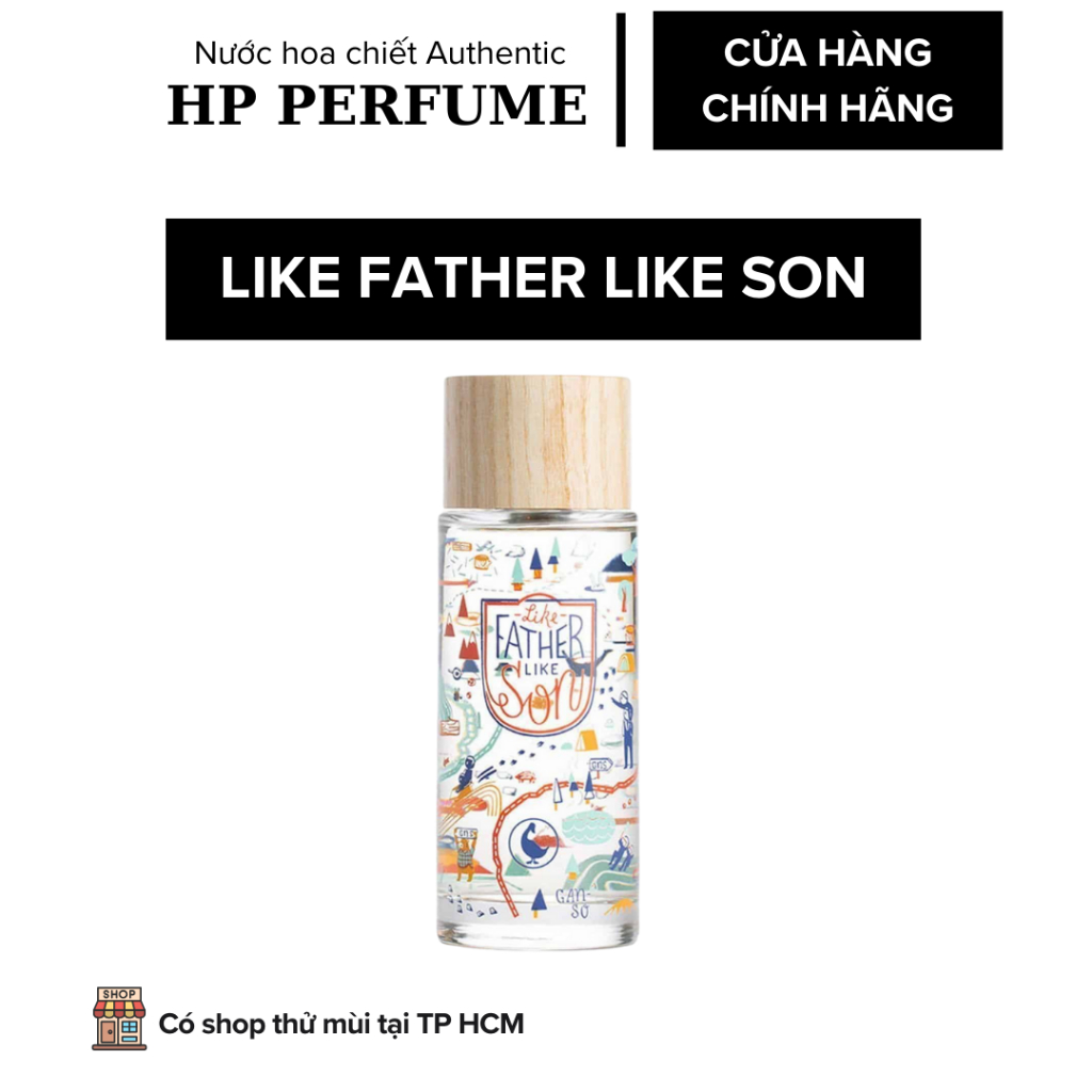 Nước Hoa Unisex Like Father Like Son EDP - Hương Trầm Gỗ Cá Tính, Sang Trọng - Chiết 2ml 5ml 10ml