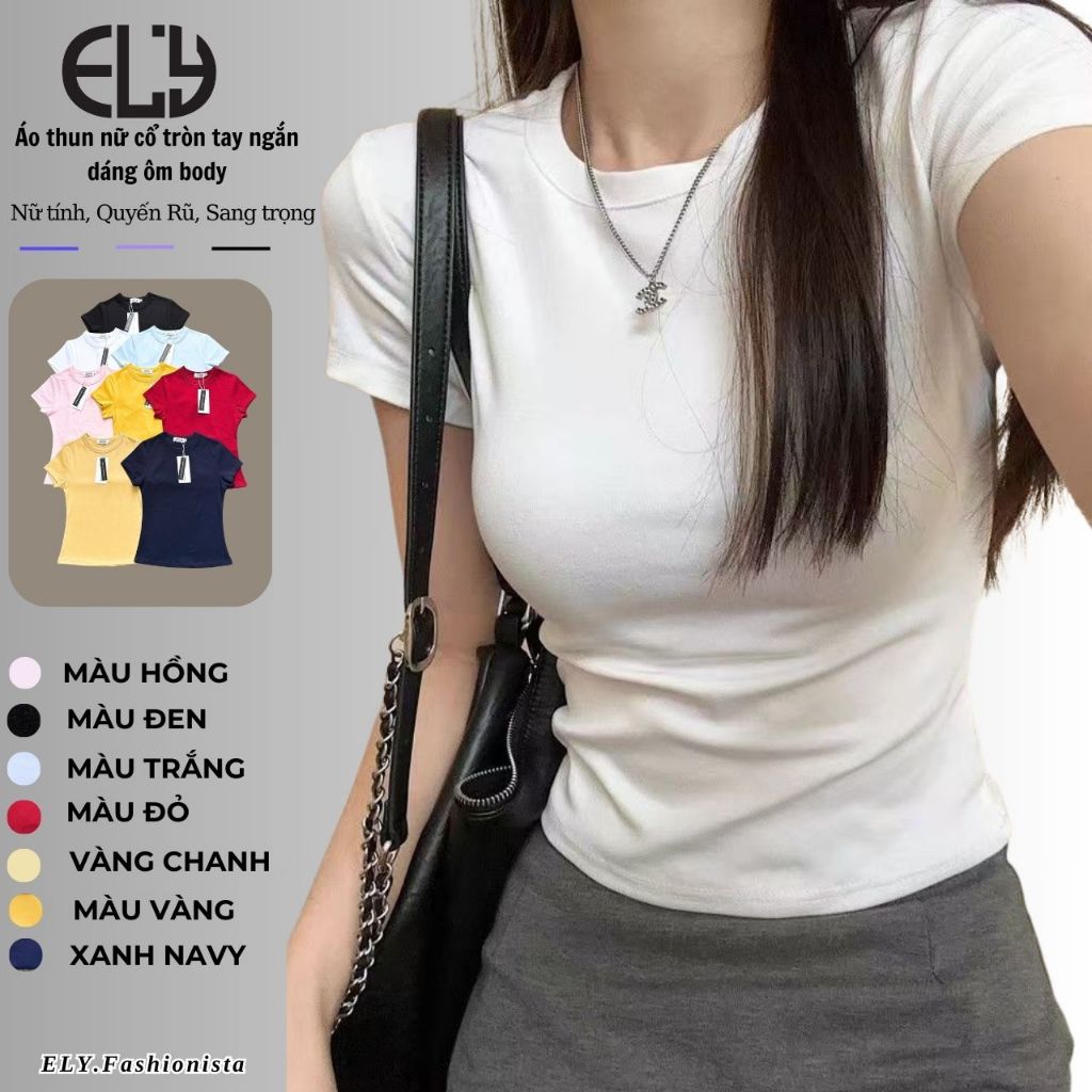 Áo Thun Nữ ELY Cotton Basic Cổ Tròn Tay Ngắn Form Ôm Nhiều Màu Thời Trang Cá Tính Hàn Quốc ELY318 | BigBuy360 - bigbuy360.vn