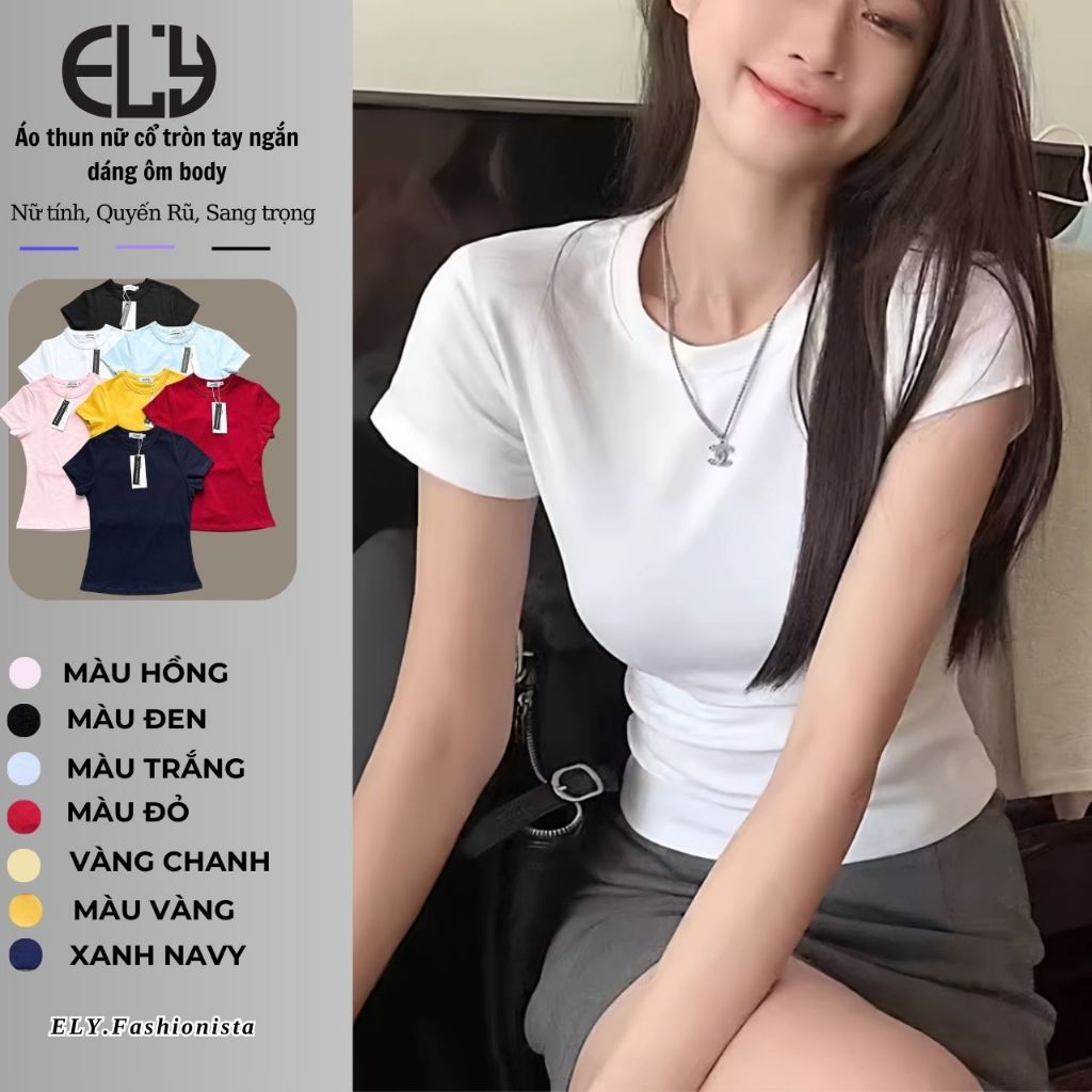 Áo Thun Nữ ELY Cotton Basic Cổ Tròn Tay Ngắn Form Ôm Nhiều Màu Thời Trang Cá Tính Hàn Quốc ELY318 | BigBuy360 - bigbuy360.vn