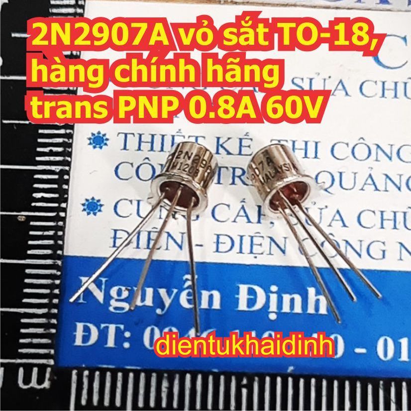 2 con 2N2907A 2907 2N2907 vỏ sắt TO-18, hàng chính hãng trans PNP 0.8A 60V kde4364