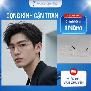 Gọng Kính Nửa viền  Titanor thời trang Cao Cấp. Gọng Mắt Kính chất liệu Titan nhẹ thay được tròng