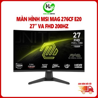Màn Hình Cong MSI MAG 276CF E20 27 Inch, Rapid VA, Full HD, 200Hz, 0.5ms Chuyên Game Chính Hãng