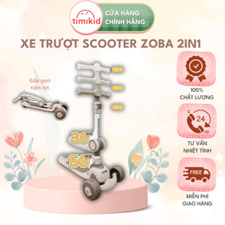 [2IN1] Xe Trượt Scooter TOBE Kết Hợp Xe Chòi Chân 3 Bánh Zoba Tobe Đa Năng - Gấp Gọn Tiện Lợi, Phù Hợp Cho Bé Từ 2 Tuổi