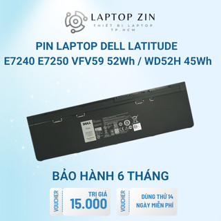 Pin Dell LATITUDE E7240 E7250 VFV59 52Wh WD52H 45Wh Zin New 100% - BH 6 tháng lỗi đổi mới