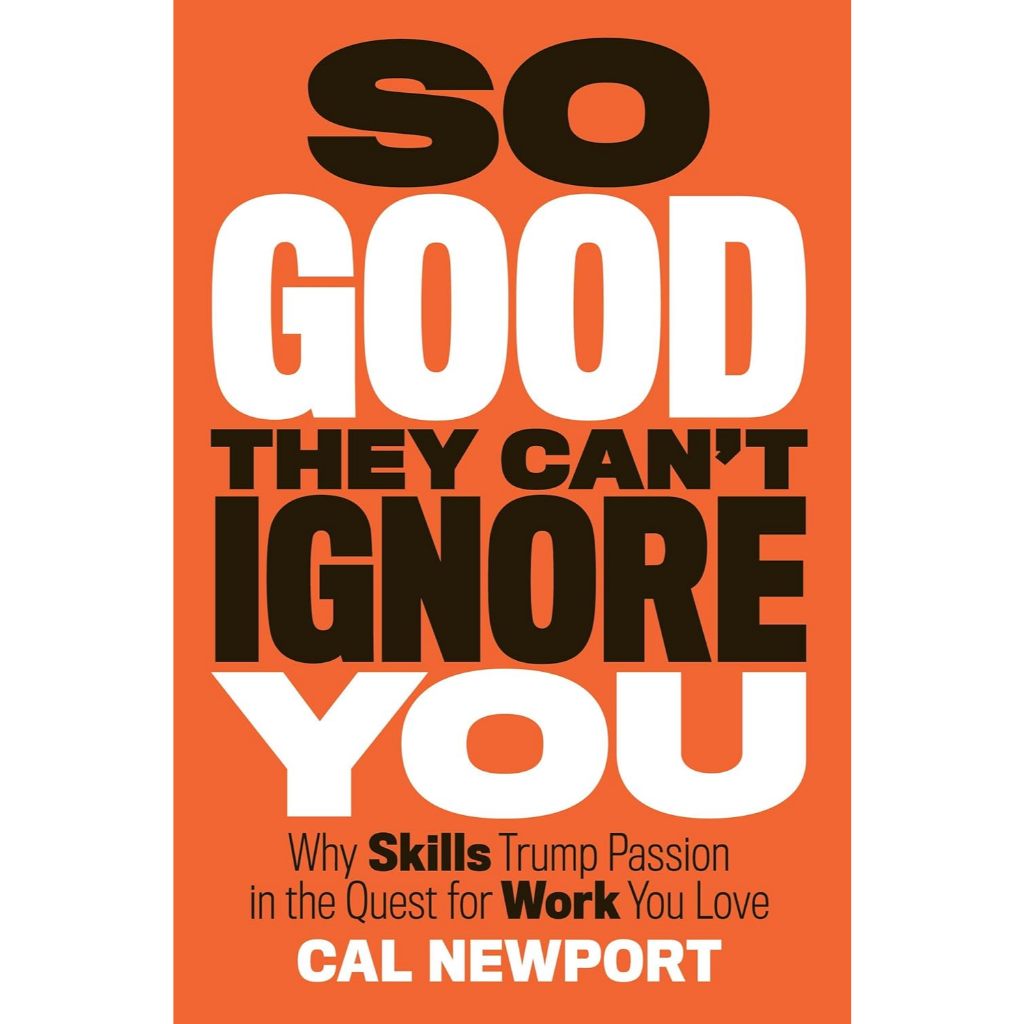 Sách - So Good They Can't Ignore You by Cal Newport ( Khu Vườn Sách )